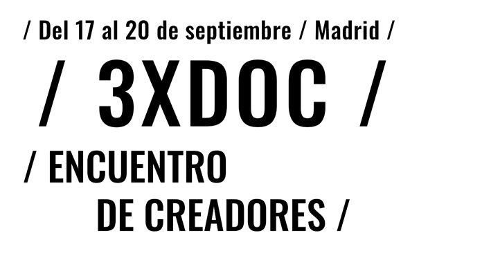 Comienza la sexta edición de 3XDOC / Encuentro de Creadores sobre la figura del productor creativo de documentales