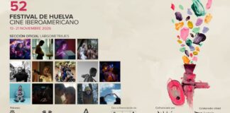 El 52º Festival de Huelva completa su Sección Oficial con seis nuevas películas, dos de ellas fuera de concurso Festival de Cine Iberoamericano de Huelva